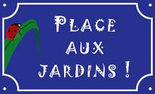 © Place aux jardins !